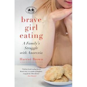 Brave Girl Eating -- Harriet Brown